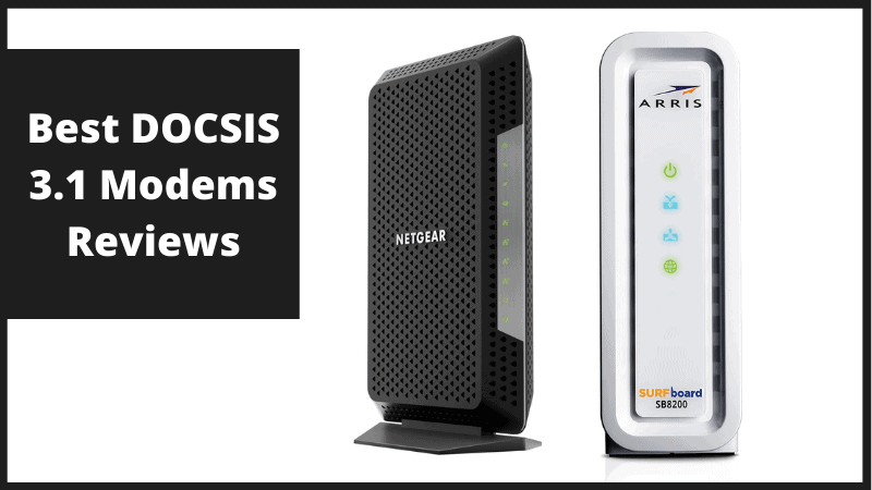 Best Docsis 3.1 Modems – Reviews and Buying Guide